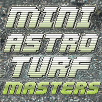 Mini Astroturf Masters - Round 2